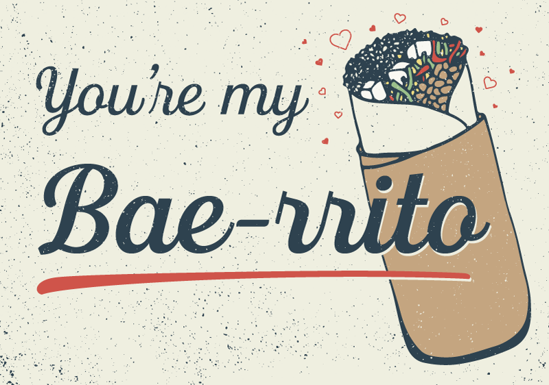 You're my bae-ritto